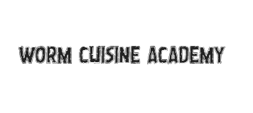 Worm Cuisine Academy